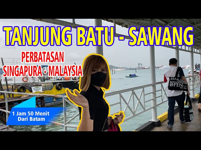 Suasana Tanjung Batu Sawang || Perbatasan Singapura Malaysia || 1 Jam 50 Menit Dari Batam class=