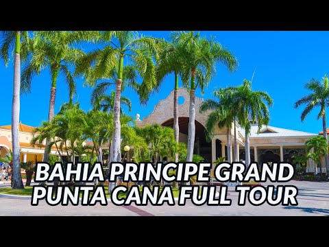 ?? BAHIA PRINCIPE GRAND PUNTA CANA FULL TOUR | Punta Cana, Dominican Republic