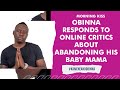 OBINNA RESPONDS TO ONLINE CRITICS ABOUT ABANDONING HIS BABY MAMA