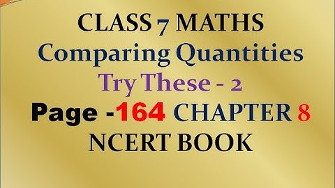 Try these - 2  - page 164 - chapter 8 - Comparing Quantities - class 7 - maths - NCERT - SOLUTIONS