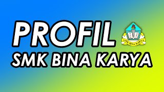 VIDEO PROFIL SMK BINA KARYA JAKARTA
