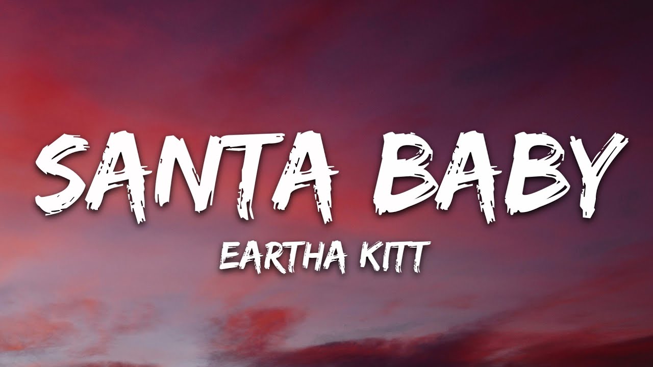 Eartha Kitt - Santa Baby (Lyrics) Eartha Kitt - Santa Baby (Lyrics)