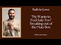 "He Wants to Feel Safe Too" - Breaking out of the Man-Box with Cam Fraser