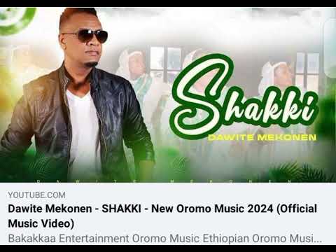 Dawite Mekonen SHAKKI New Oromo Music 2024