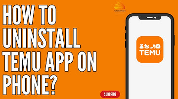 How to Uninstall Temu App on Phone?