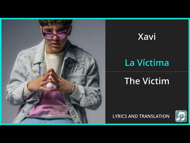 Xavi - La Víctima Lyrics English Translation - Spanish and English Dual Lyrics  - Subtitles Lyrics class=