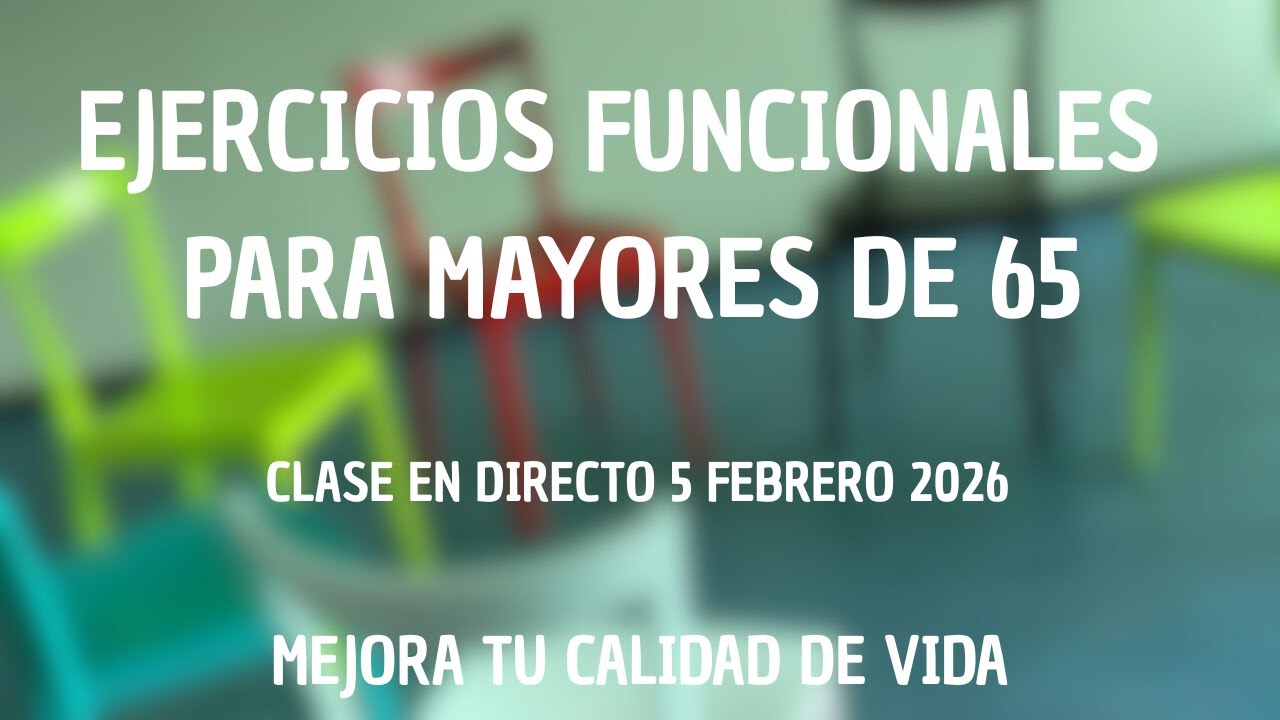 Ejercicios funcionales en silla, + 65, CLASE EN DIRECTO