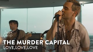 The Murder Capital Love, Love, Love