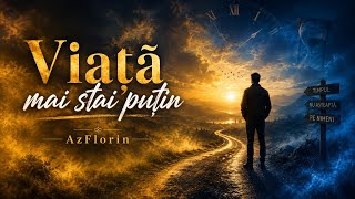 Viață, mai stai puțin 