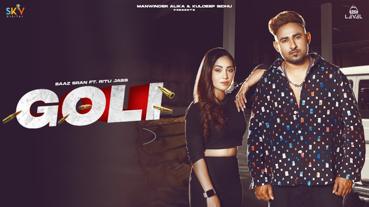 Goli Official Video Baaz Sran Ft Ritu Jass  Rick Hrt  New Punjabi Songs 2023 Level 25