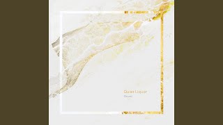 Quiet Liquor