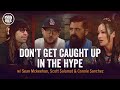 Don't Get Caught Up In The Hype W // Sean Mckeehan, Scott Salamat & Connie Sanchez