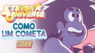 Miniatura de vídeo de "STEVEN UNIVERSO | Como um Cometa - Anselmo Koch"