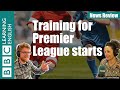 Training for Premier League starts - News Review