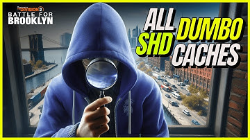 ALL DUMBO SHD CACHES IN BATTLE FOR BROOKLYN (The Division 2)