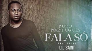 Video thumbnail of "Puto Português - Fala Só ft. Lil Saint"