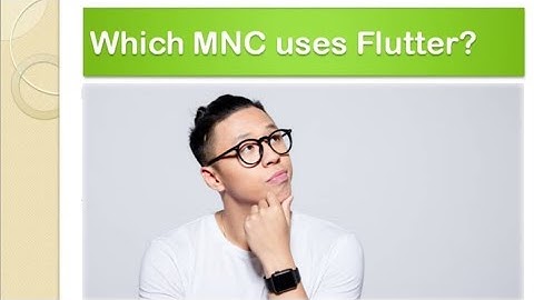 Which MNC uses Flutter |  Which companies work on Flutter?
