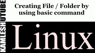 Linux Command (Part 3_A) -Creating File / Folder and using basic command