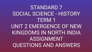 7th standard history assignment/unit 2 Emergence of new kingdoms in North India/term 1