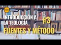 🌀Introducción a la Teología: (Para LAICOS)👉3. Fuentes y Método