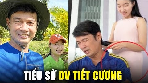 Tiểu sử diễn viên Tiết Cương, sắp lên chức bố ở tuổi 51.