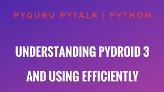 pyTalk 3 | Understanding pyDroid 3 and using efficiently | #pyGuru