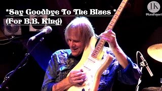 Walter Trout &amp; Band - Say Goodbye To The Blues (For B.B.King)/Hamburg Fabrik Germany 2015