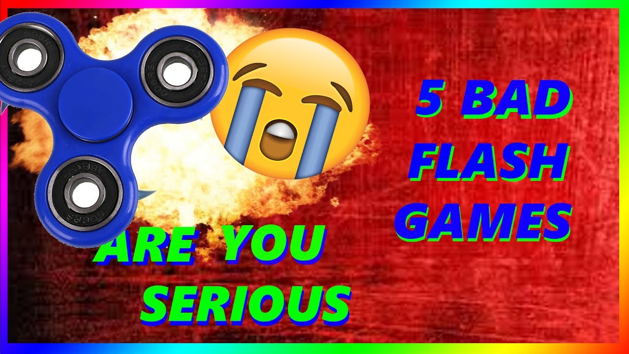 FIDGET SPINNER GAME...ARE YOU SERIOUS?!?!///5 BAD FLASH GAMES YouTube