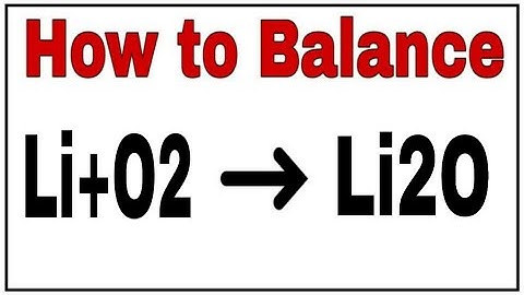 How to balance Li+O2=Li2O|Chemical equation Li+O2=Li2O|Li+O2=Li2O balanced equation