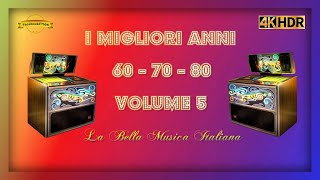 I MIGLIORI ANNI 60-70-80 Volume 5 - La Bella Musica Italiana - Video 4K