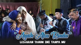 AYAH AKU RINDU !!! LEBARAN KALI INI TANPA DIRIMU