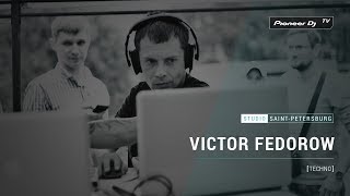 VICTOR FEDOROW [ techno ] @ Pioneer DJ TV | Saint-Petersburg