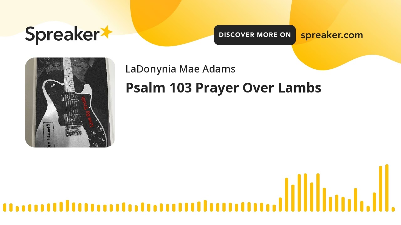 Psalm 103 Prayer Over Lambs YouTube Psalm 103 Prayer Over Lambs YouTube
