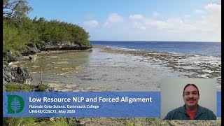 Low Resource NLP and Forced Alignment (Accelerated Computational Linguistics 2020.W09.09)