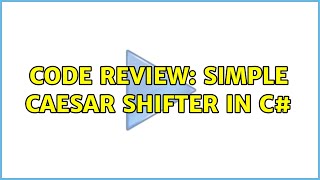 Code Review: Simple Caesar shifter in C# (3 Solutions!!)