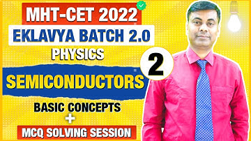Eklavya Batch 2.0 // Physics Semiconductor Part  2// Basic Concepts + MCQs Solving Session