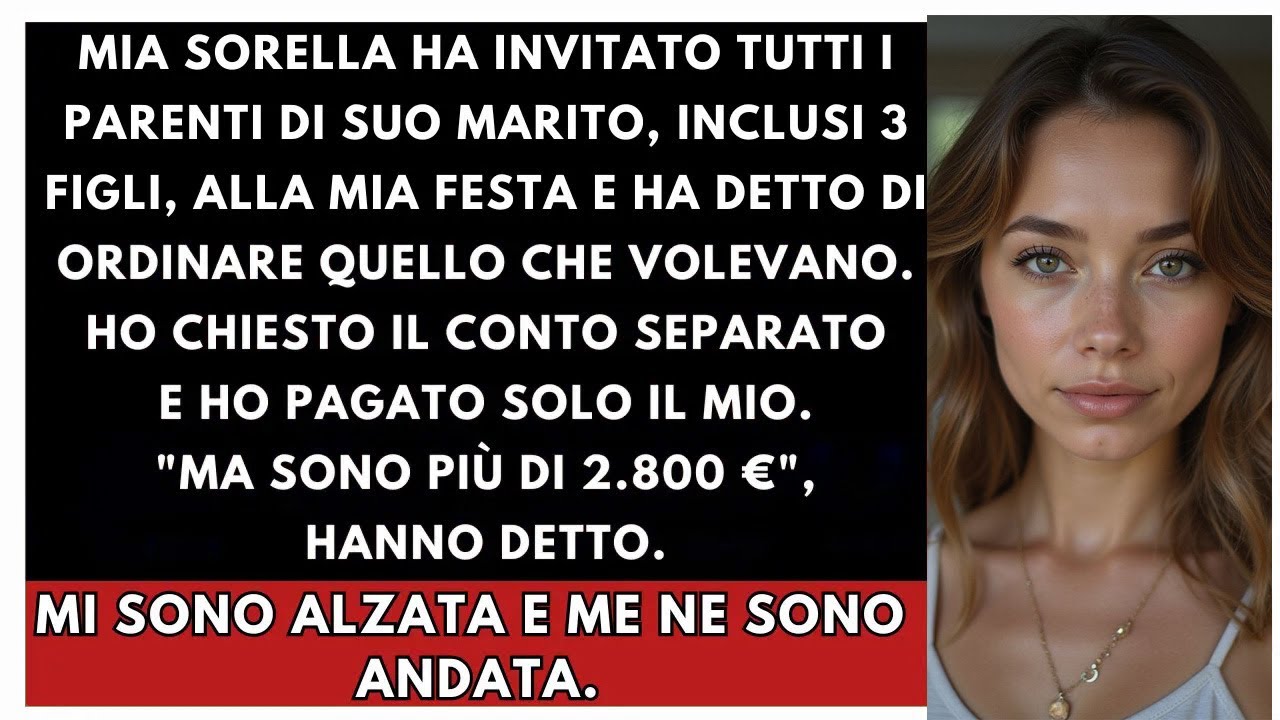 Mia Sorella Ha Invitato Tutti I Parenti Del Marito, Inclusi I 3 Figli, E Hanno Ordinato Di Tutto...