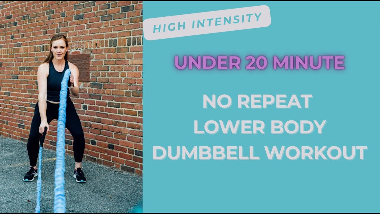 Under 20 minute NO REPEAT lower body dumbbell workout - YouTube