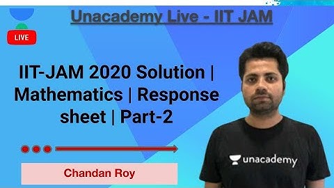 IIT-JAM 2020 Solution | Mathematics | Response sheet | Part-2 | Chandan Roy | Unacademy Live