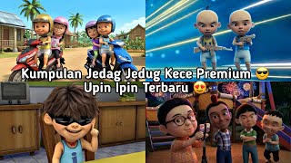 kumpulan jedag jedug upin ipin kece premium terbaru 🔥