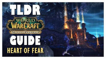 TLDR HEART OF FEAR Full Normal + Heroic Guide - Heart of Fear | MoP Classic