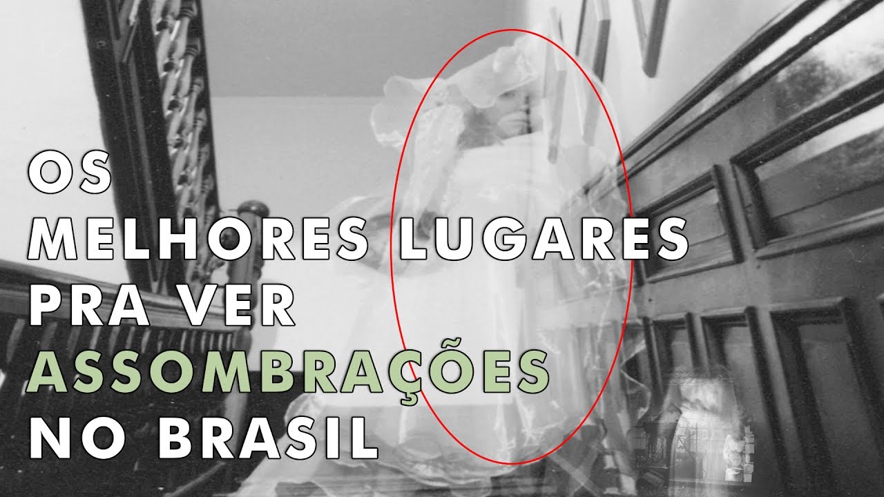 7 lugares mais MAL ASSOMBRADOS do Brasil