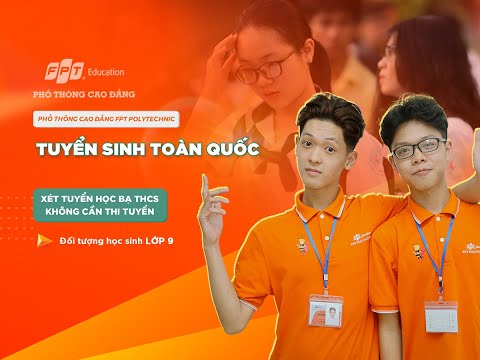 PHỔ THÔNG CAO ĐẲNG FPT TUYỂN SINH 2021