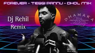 Forever (Dhol Mix) | Teri Pannu x Tanu Grewal x Manni Sandhu x Prem Late | DJ Rehil