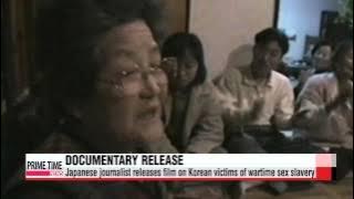 Japanese journalist releases film on Korean victims of wartime sex slavery   일본인