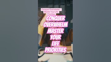 Conquer Overwhelm - Master Your Life Priorities #productivityhack #timemanagementtips