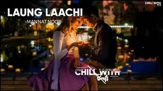 laung laachi best slow and reverb song by mannat noor