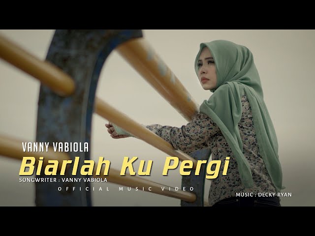 VANNY VABIOLA - BIARLAH KU PERGI (OFFICIAL MUSIC VIDEO) class=
