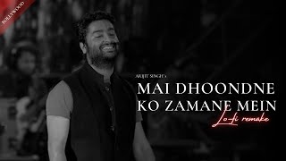 Mai Dhoondne Ko Zamane Mein Cover (Lo-fi)  | Lo-fi 2307 | Use 🎧| Bollywood Lofi