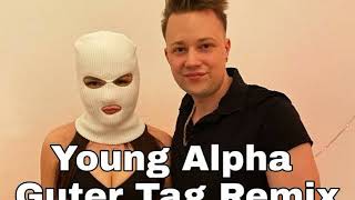 Young Alpha - Guter Tag (Remix Audio)